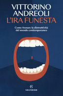 Couverture L'ira funesta : come frenare la distruttività del mondo contemporaneo