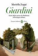 Couverture Giardini : l'arte della natura da Babilonia all'ecologia urbana