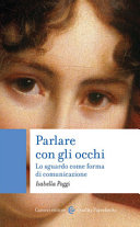 Couverture Parlare con gli occhi : lo sguardo come forma di comunicazione