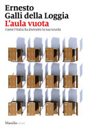 Couverture L'aula vuota : come l'Italia ha distrutto la sua scuola