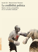 Cover  La credibilità politica : radici, forme, prospettive di un concetto inattuale