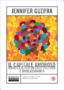 Couverture Il capitale amoroso : manifesto per un eros politico e rivoluzionario