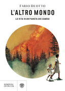 Couverture L'altro mondo : la vita in un pianeta che cambia