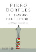 Couverture Il lavoro del lettore : perché leggere ti cambia la vita