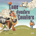 Cover  Come diventare cavaliere : (in dieci facili lezioni)