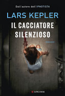 Couverture Il cacciatore silenzioso : romanzo