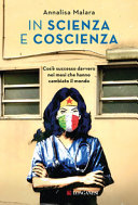 Couverture In scienza e coscienza : cos'è successo davvero nei mesi che hanno cambiato il mondo