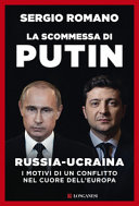Copertina  La scommessa di Putin : Russia - Ucraina : i motivi di un conflitto nel cuore dell'Europa