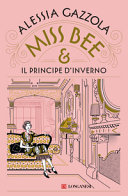 Couverture Miss Bee e il principe d'inverno : romanzo