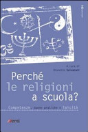 Copertina  Perché le religioni a scuola? : Competenze, buone pratiche e laicità