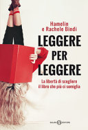 Couverture Leggere per leggere : la libertà di scegliere il libro che più ci somiglia