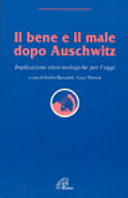 Couverture Il bene e il male dopo Auschwitz : implicazioni etico-teologiche per l'oggi : atti del Simposio internazionale (Roma 22-25 settembre 1997)