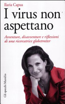 Couverture I virus non aspettano : avventure, disavventure e riflessioni di una ricercatrice globetrotter