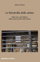 Couverture La finestrella delle anime : sulle tracce dei Walser dalla Valsesia alla Valle Strona