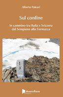 Couverture Sul confine : in cammino tra Italia e Svizzera dal Sempione alla Formazza