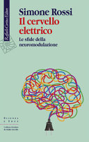 Cover  Il cervello elettrico : le sfide della neuromodulazione