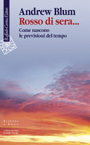 Cover  Rosso di sera... : come nascono le previsioni del tempo