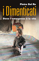 Couverture I dimenticati : dove l'emergenza è vita