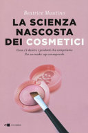 Couverture La scienza nascosta dei cosmetici