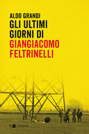Couverture Gli ultimi giorni di Giangiacomo Feltrinelli