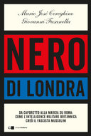 Couverture Nero di Londra : [da Caporetto alla Marcia su Roma: come l'intelligence militare britannica creò il fascista Mussolini]