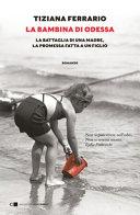Couverture La bambina di Odessa : [la battaglia di una madre, la promessa fatta a un figlio : romanzo]