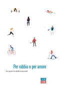 Couverture Per rabbia o per amore : lo sport in dodici racconti : raccolta