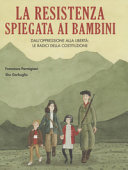 Couverture La resistenza spiegata ai bambini : dall'oppressione alla libertà: le radici della costituzione
