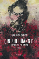 Cover  Qin Shi Huang Di : imperatore per sempre : romanzo