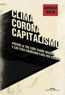 Cover  Clima, corona, capitalismo : perché le tre cose vanno insieme e che cosa dobbiamo fare per uscirne