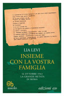 Couverture Insieme con la vostra famiglia : 16 ottobre 1943 : la grande retata di Roma