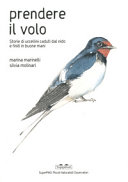 Couverture Prendere il volo : storie di uccellini caduti dal nido e finiti in buone mani