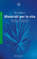 Couverture Materiali per la vita : le incredibili storie dei biomateriali che riparano il nostro corpo
