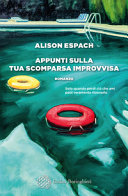 Copertina  Appunti sulla tua scomparsa improvvisa : romanzo