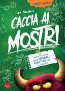 Copertina  Caccia ai mostri : salva la scuola dalle orribili creature che la infestano
