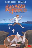 Couverture Il ragazzo di fuoco : il romanzo del giovane Foscolo