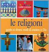 Couverture Le religioni : guida ai diversi modi di credere in Dio