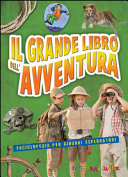 Couverture Il grande libro dell'avventura : enciclopedia per i giovani esploratori
