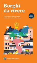 Couverture Borghi da vivere : [274 eccellenze nel cuore d'Italia, bellezze autentiche dell'entroterra]