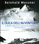 Couverture Il duca dell'avventura : le grandi esplorazioni di Luigi Amedeo di Savoia duca degli Abruzzi