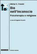 Couverture Dio nell'inconscio : psicoterapia e religione