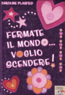 Couverture Fermate il mondo... voglio scendere!