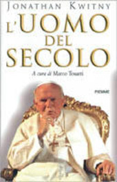 Couverture L'uomo del secolo : la vita e il tempo di Giovanni Paolo II