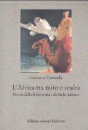 Couverture L' Africa tra mito e realtà : storia della letteratura coloniale italiana