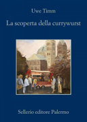 Couverture La scoperta della currywurst