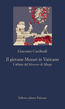 Couverture Il giovane Mozart in Vaticano : l'affaire del Miserere di Allegri