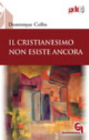 Couverture Il cristianesimo non esiste ancora