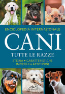 Cover  Cani : tutte le razze : storia, caratteristiche, impieghi, attitudini