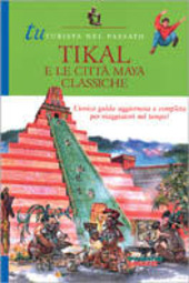 Couverture Tikal e le città Maya classiche