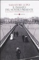 Cover  Il passato del nostro presente : il lungo Ottocento, 1776-1913